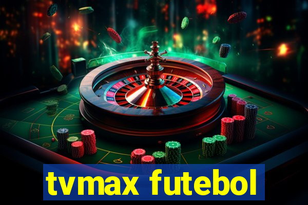 tvmax futebol